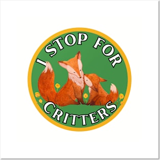 I Stop for Critters: Foxes Posters and Art